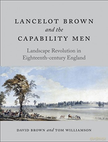 Lancelot Brown and the Capability Men: Landscape Revolution in Eighteenth-Century England - David Brown [KSIĄŻKA]