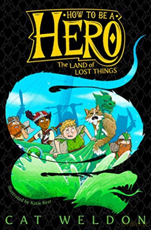 Land of Lost Things How to Be a Hero - Cat Weldon [KSIĄŻKA]