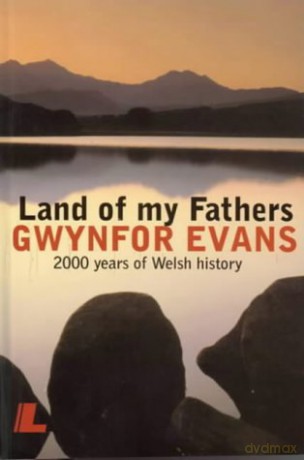 Land of My Fathers - 2000 Years of Welsh History - Gwynfor Evans [KSIĄŻKA]