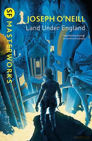 Land Under England S.F. MASTERWORKS - Joseph O'Neill [KSIĄŻKA]