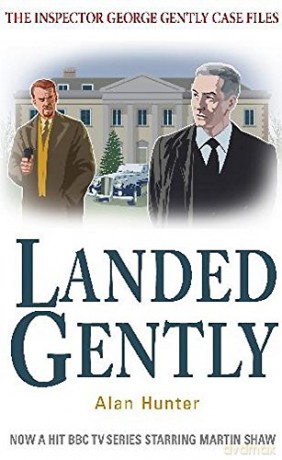 Landed Gently George Gently - Alan Hunter [KSIĄŻKA]