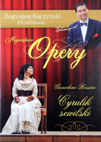 Bogusław Kaczyński Przedstawia: Opery 02: Cyrulik sewilski [DVD]