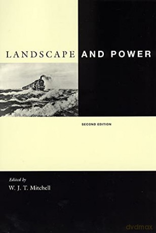 Landscape and Power, Second Edition - W. J. T. Mitchell [KSIĄŻKA]