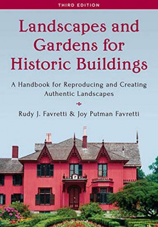 Landscapes and Gardens for Historic Buildings, Third Edition: A Handbook for Reproducing and Creating Authentic Landscapes American Association for State and Local History - Rudy Favretti [KSIĄŻKA]