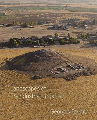 Landscapes of Preindustrial Urbanism: 41 Dumbarton Oaks Colloquium Series in the History of Landscape Architecture - Georges Farhat [KSIĄŻKA]