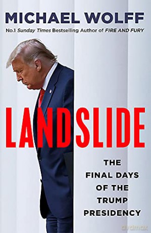 Landslide: The Final Days of the Trump Presidency - Michael Wolff [KSIĄŻKA]