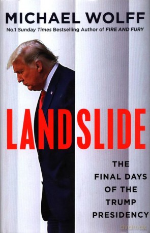 Landslide: The Final Days of the Trump Presidency - Michael Wolff [KSIĄŻKA]