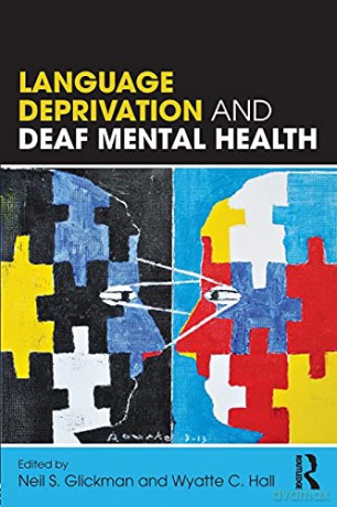 Language Deprivation and Deaf Mental Health - Neil S. Glickman [KSIĄŻKA]