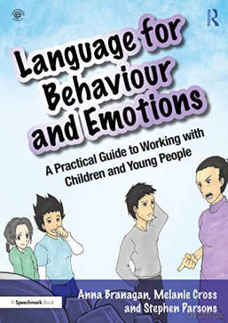 Language for Behaviour and Emotions: A Practical Guide to Working with Children and Young People - Anna Branagan [KSIĄŻKA]