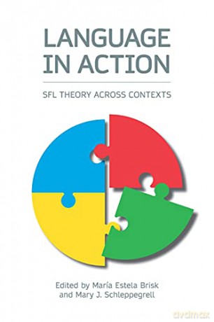Language in Action: SFL Theory Across Contexts - Maria Estela Brisk [KSIĄŻKA]