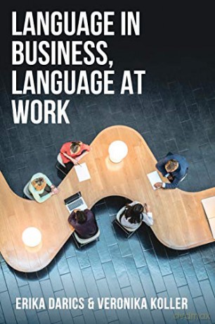 Language in Business, Language at Work - Erika Darics [KSIĄŻKA]
