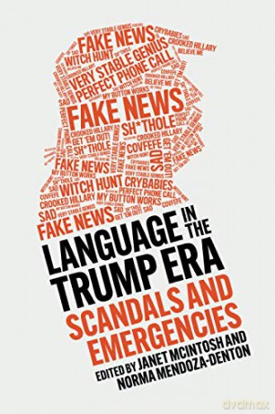 Language in the Trump Era: Scandals and Emergencies - Janet McIntosh [KSIĄŻKA]