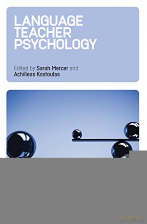 Language Teacher Psychology Psychology of Language Learning and Teaching: 1 - Sarah Mercer [KSIĄŻKA]