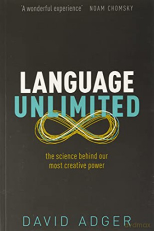 Language Unlimited: The Science Behind Our Most Creative Power - David Adger [KSIĄŻKA]