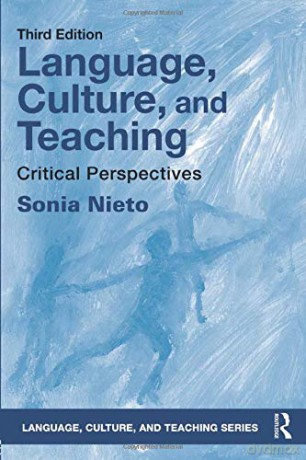 Language, Culture, and Teaching: Critical Perspectives: 23 Language, Culture, and Teaching Series - Sonia Nieto [KSIĄŻKA]