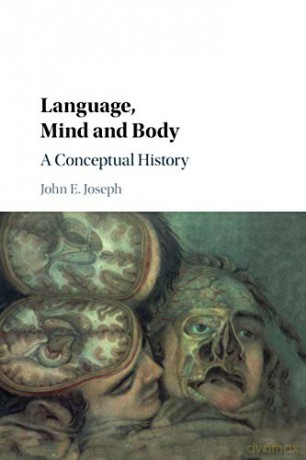Language, Mind and Body: A Conceptual History - John E. Joseph [KSIĄŻKA]
