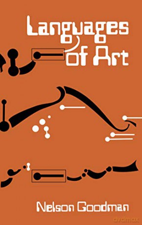 Languages of Art: An Approach to a Theory of Symbols - Nelson Goodman [KSIĄŻKA]