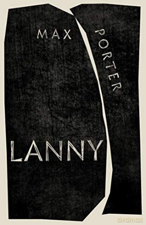 Lanny: LONGLISTED FOR THE BOOKER PRIZE 2019 - Max Porter [KSIĄŻKA]