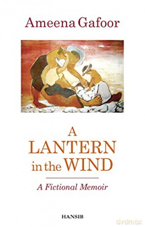 Lantern in the Wind, A: A Fictional Memoir - Ameena Gafoor [KSIĄŻKA]
