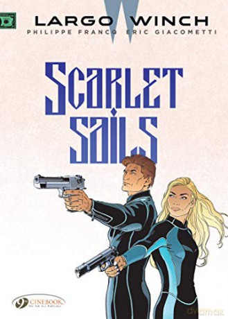 Largo Winch Vol. 18: Scarlet Sails: VOLUME 18 - Philippe Francq [KOMIKS]