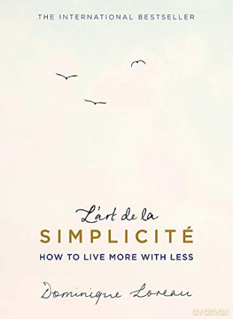 L'art de la Simplicité The English Edition: How to Live More With Less - Dominique Loreau [KSIĄŻKA]