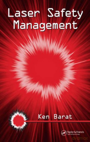 Laser Safety Management: 107 Optical Science and Engineering - Ken Barat [KSIĄŻKA]