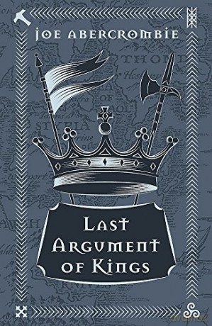 Last Argument Of Kings: Book Three GOLLANCZ S.F. - Joe Abercrombie [KSIĄŻKA]