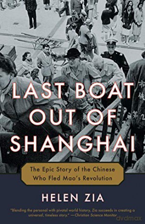 Last Boat Out of Shanghai: The Epic Story of the Chinese Who Fled Mao's Revolution - Helen Zia [KSIĄŻKA]
