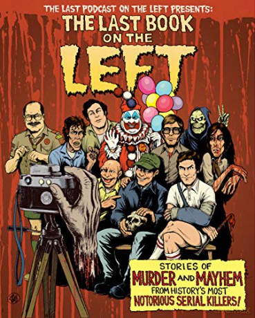 Last Book on the Left, The: Stories of Murder and Mayhem from History's Most Notorious Serial Killers - Ben Kissel [KSIĄŻKA]