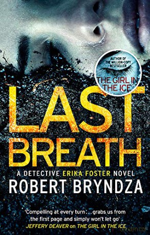 Last Breath: A gripping serial killer thriller that will have you hooked Detective Erika Foster - Robert Bryndza [KSIĄŻKA]
