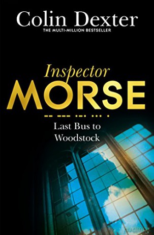 Last Bus to Woodstock Inspector Morse Mysteries - Colin Dexter [KSIĄŻKA]