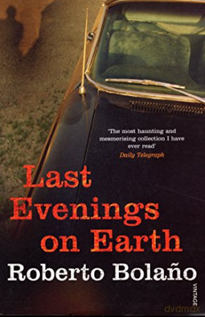 Last Evenings On Earth - Roberto Bolano [KSIĄŻKA]