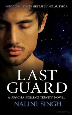 Last Guard: Book 5 The Psy-Changeling Trinity Series - Nalini Singh [KSIĄŻKA]