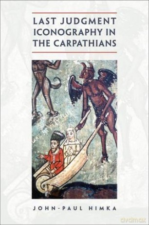 Last Judgment Iconography in the Carpathians - John-Paul Himka [KSIĄŻKA]