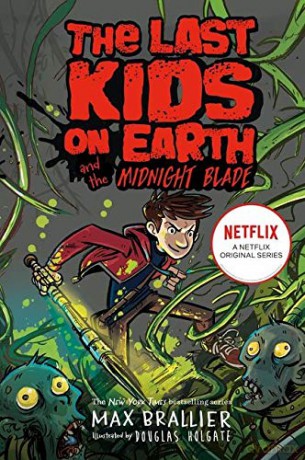 Last Kids on Earth and the Midnight Blade - Max Brallier [KSIĄŻKA]