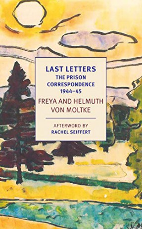 Last Letters: The Prison Correspondence between Helmuth James and Freya von Moltke, 1944-45 New York Review Books Classics - Helmuth Caspar von Moltke [KSIĄŻKA]