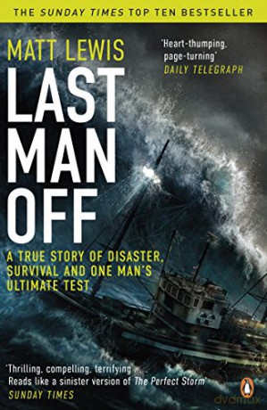 Last Man Off: A True Story of Disaster, Survival and One Man's Ultimate Test - Matt Lewis [KSIĄŻKA]