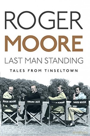 Last Man Standing: Tales from Tinseltown - Roger Moore [KSIĄŻKA]