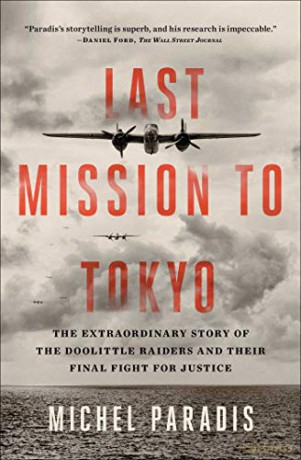 Last Mission to Tokyo: The Extraordinary Story of the Doolittle Raiders and Their Final Fight for Justice - Michel Paradis [KSIĄŻKA]
