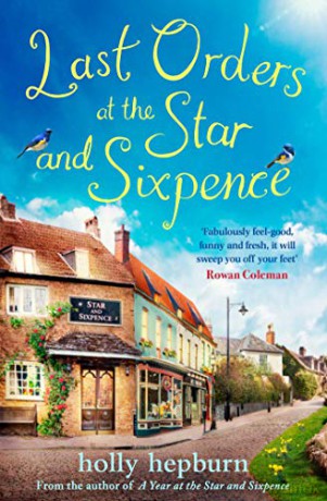 Last Orders at the Star and Sixpence: feel-good fiction set in the perfect village pub! - Holly Hepburn [KSIĄŻKA]