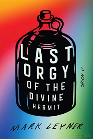 Last Orgy of the Divine Hermit - Mark Leyner [KSIĄŻKA]