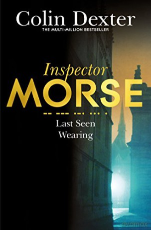 Last Seen Wearing Inspector Morse Mysteries - Colin Dexter [KSIĄŻKA]