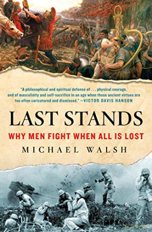 Last Stands: Why Men Fight When All Is Lost - Walsh [KSIĄŻKA]