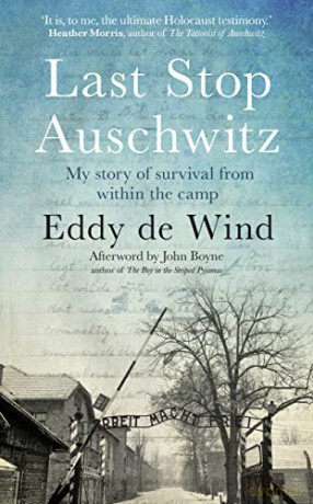 Last Stop Auschwitz: My story of survival from within the camp - Eddy de Wind [KSIĄŻKA]