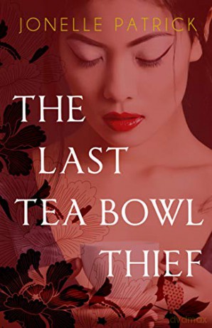Last Tea Bowl Thief, The - Jonelle Patrick [KSIĄŻKA]