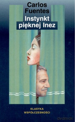 Instynkt Pięknej Inez - Carlos Fuentes [KSIĄŻKA]