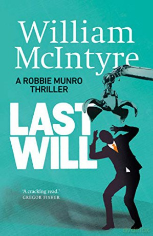 Last Will The Robbie Munro Thrillers - William McIntyre [KSIĄŻKA]