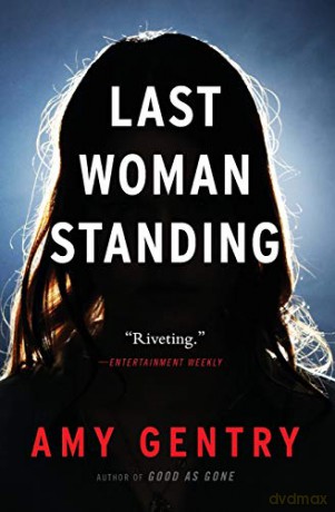 Last Woman Standing - Gentry Amy Gentry [KSIĄŻKA]