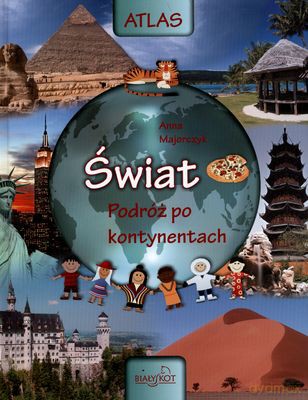 Świat Podróż Po Kontynentach Atlas (twarda) - Anna Majorczyk [KSIĄŻKA]
