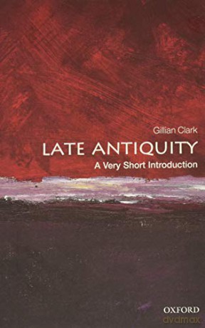 Late Antiquity: A Very Short Introduction Very Short Introductions - Gillian Clark [KSIĄŻKA]